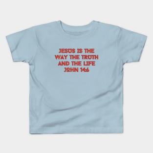 Jesus Is The Way The Truth And The Life | Bible Verse John 14:6 Kids T-Shirt